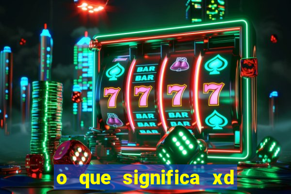 o que significa xd em jogos